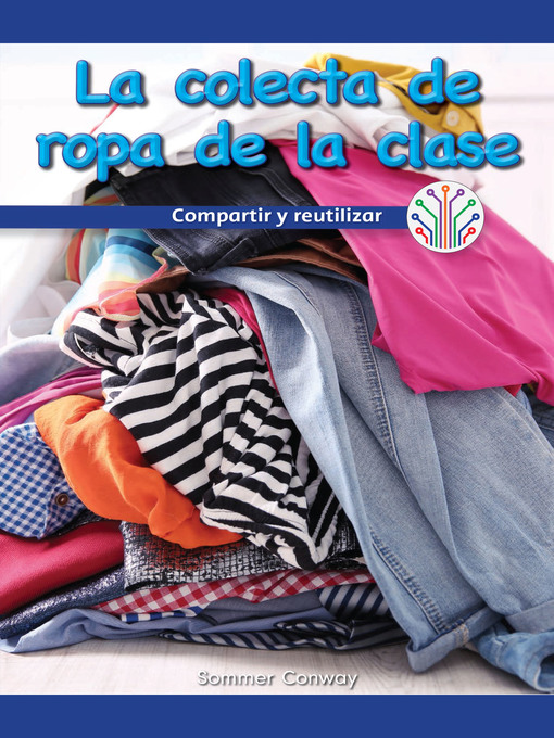 Title details for La colecta de ropa de la clase (Our Class Clothing Drive: Sharing and Reusing) by Sommer Conway - Available